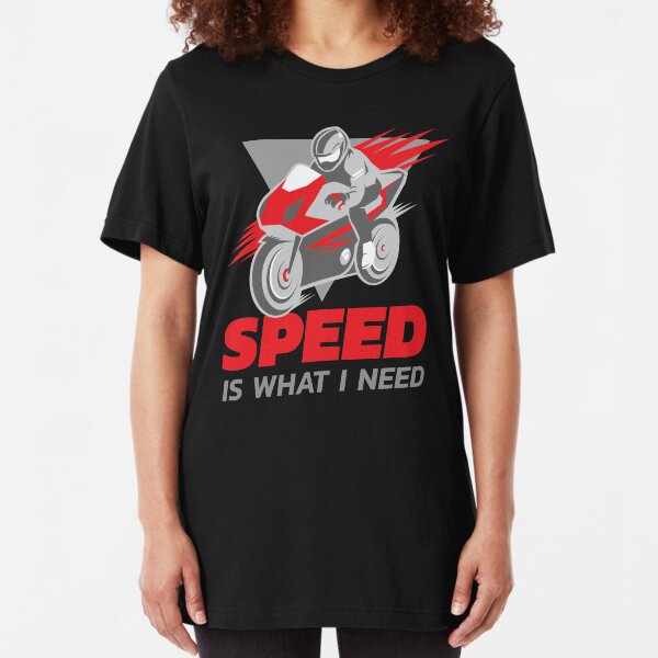 Speed Is What I Need Slim Fit T-Shirt