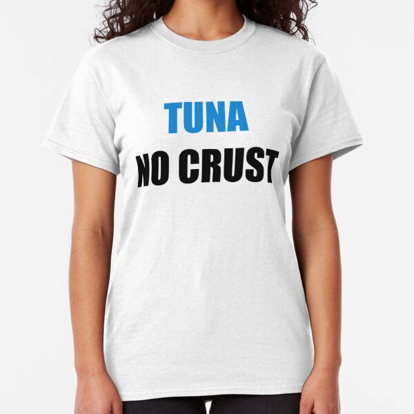 tuna no crust shirt