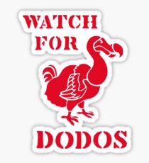 Watch for Dodos Sticker