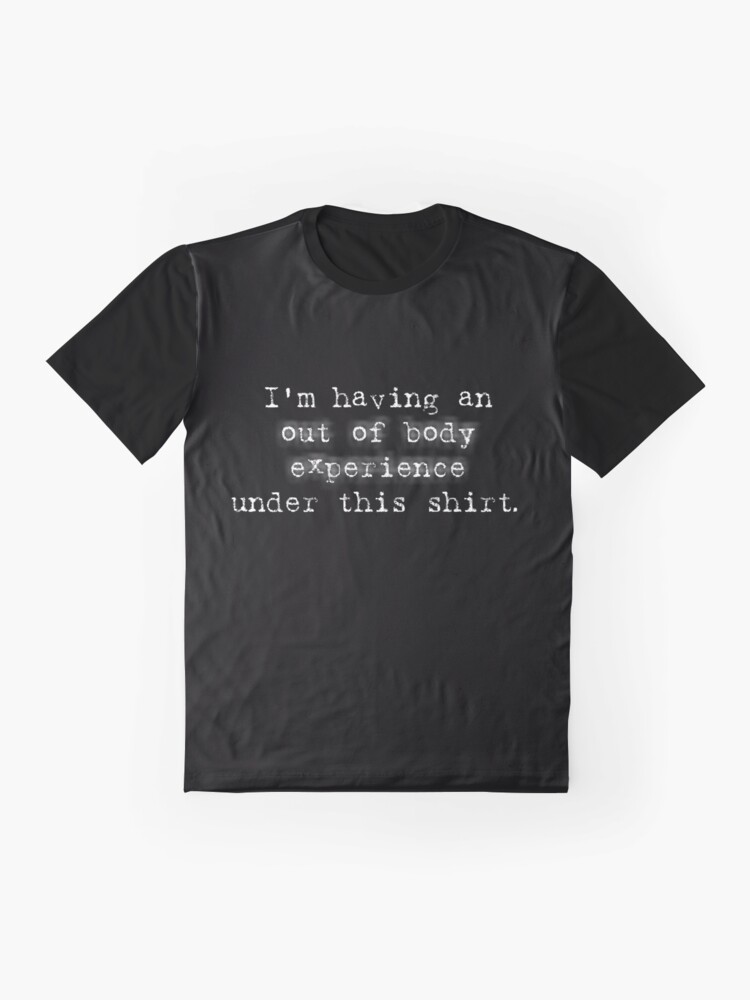 Alternate view of Out of Body Experience Graphic T-Shirt