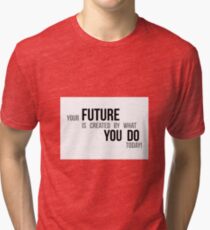 do your future - motivational Tri-blend T-Shirt