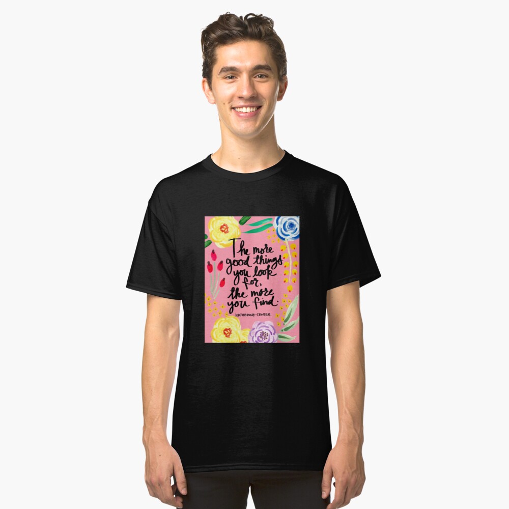 Good Things Classic T-Shirt