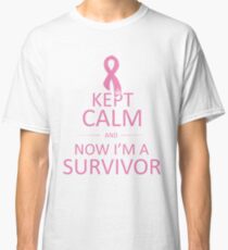 Kept Calm and Now I'm a Survivor Classic T-Shirt