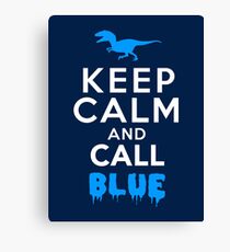 Keep Calm and Call Blue | Raptor Canvas Print