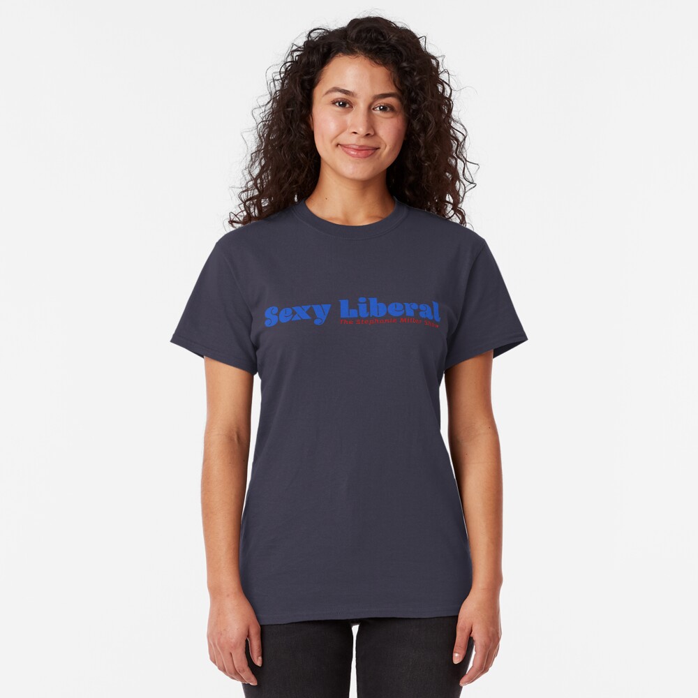 Sexy Liberal Classic T-Shirt