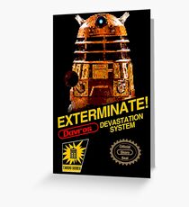 EXTERMINATE! Greeting Card