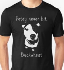 Petey Never Bit Buckwheat Unisex T-Shirt