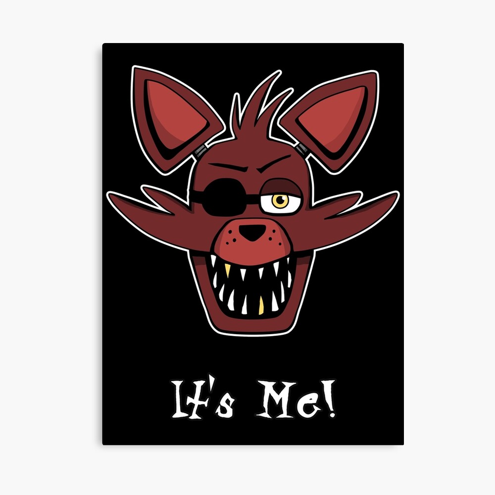 Five Nights At Freddy S Fnaf Foxy It S Me Canvas