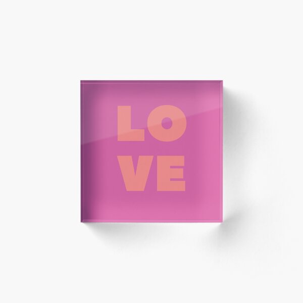 All we need is L O V E Acrylic Block