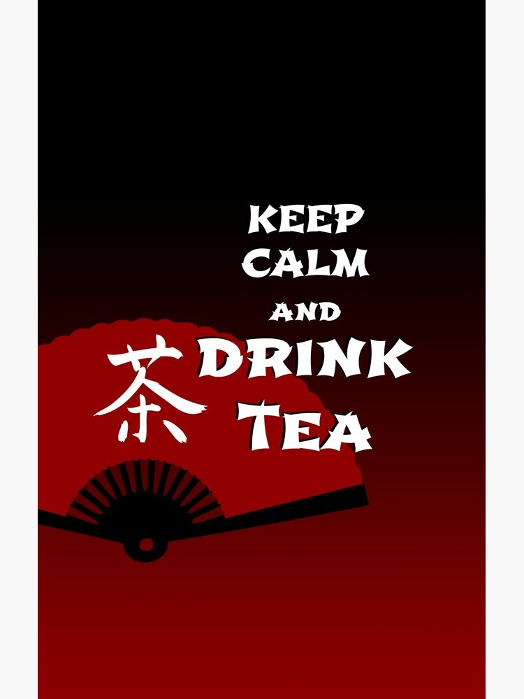 Keep Calm and Drink Tea - dark asia edition by cglightNing
