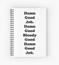 Damn Good Job Spiral Notebook