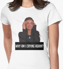 WHY AM I CRYING AGAIN Women's Fitted T-Shirt