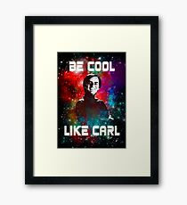 Be Cool Like Carl Framed Print
