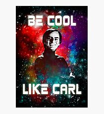 Be Cool Like Carl Photographic Print