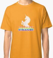 Totally Straight Classic T-Shirt