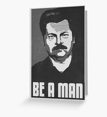 Be A Man- Black/White Greeting Card