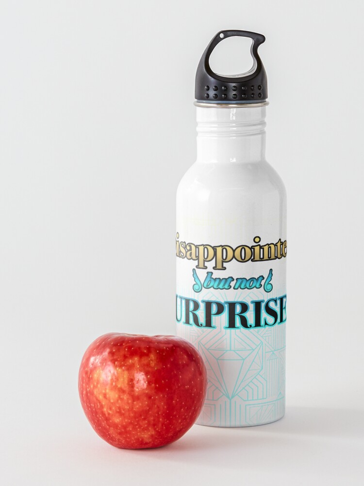 Alternate view of Disappointed, But Not Surprised Water Bottle
