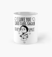 Ich liebe dich wie Carl Sagan liebt Raum Tasse
