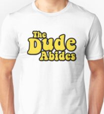 The Dude Abides Unisex T-Shirt