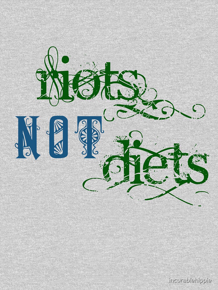 Riots Not Diets (Green and Blue) by incurablehippie