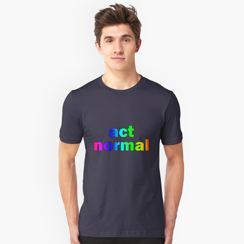 Act Normal Slim Fit T-Shirt