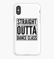 Straight Outta Dance Class (Black on transparent) iPhone Case