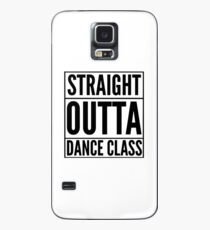 Straight Outta Dance Class (Schwarz auf Transparent) Hülle & Klebefolie für Samsung Galaxy