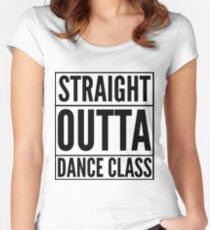 Straight Outta Dance Class (Black on transparent) Women's Fitted Scoop T-Shirt
