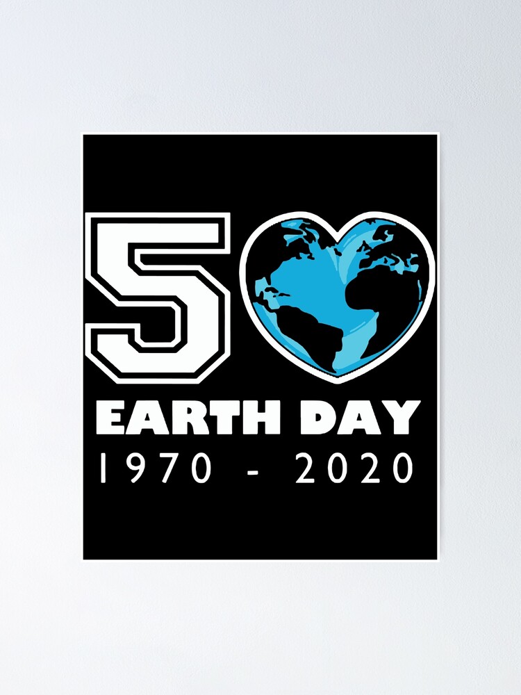 2020 Earth Day 50th Anniversary Poster By Minhat Redbubble