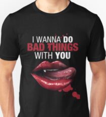 True Blood - I wanna do bad things with you dark Unisex T-Shirt