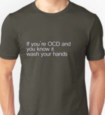 If you’re OCD and you know it wash your hands Unisex T-Shirt