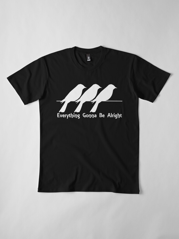 Alternate view of Everything Gonna Be Alright Crows on a Branch Premium T-Shirt
