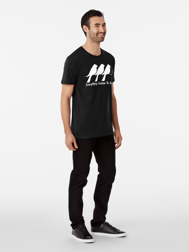 Alternate view of Everything Gonna Be Alright Crows on a Branch Premium T-Shirt