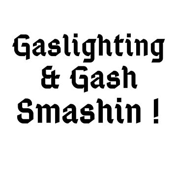 Artwork thumbnail, Gaslighting & Gash Smashin! by RetinalKandy