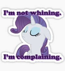 I’m not whining. I’m complaining. Sticker