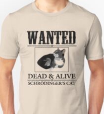 Wanted dead and alive schrodinger's cat Unisex T-Shirt