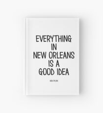 Everything In New Orleans Is A Good Idea Hardcover Journal