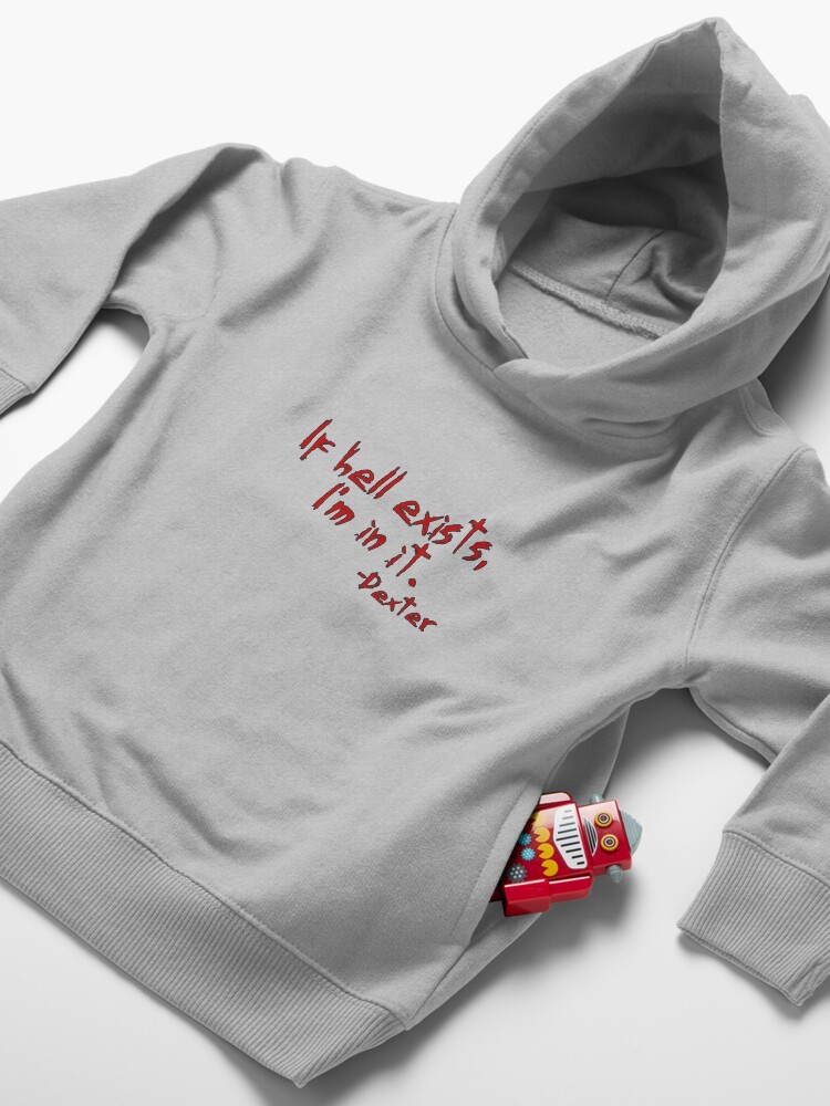 Alternate view of Dexter If Hell Exists Toddler Pullover Hoodie