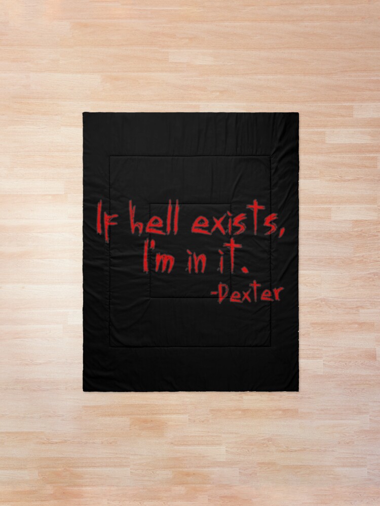 Alternate view of Dexter If Hell Exists Comforter