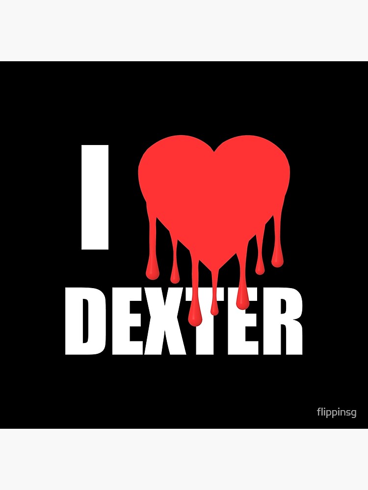 I Love Dexter by flippinsg