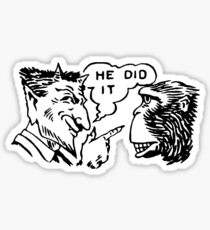 He Did It, The Ape In Man Sticker