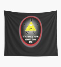 It's Funny How Dumb You Are Wall Tapestry