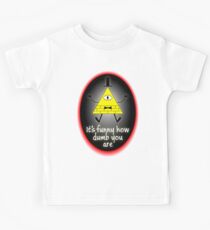 It's Funny How Dumb You Are Kids Tee