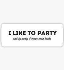 Ich mag es zu feiern, und auf meiner Party lese ich Bücher Sticker