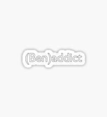 (Ben)addict Sticker