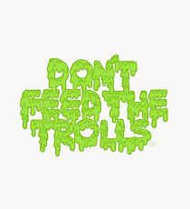 Don't Feed the Trolls Photographic Print