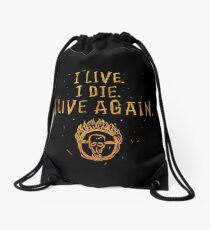 I Live. I Die. I live Again. Drawstring Bag