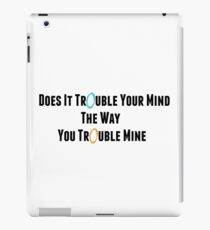 Portal: Exile Vilify (By: The National) "Does It Trouble Your Mind? The Way You Trouble Mine?" iPad Case/Skin