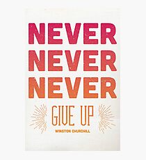 Never Give Up Photographic Print