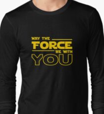 May The Force Be With You Long Sleeve T-Shirt